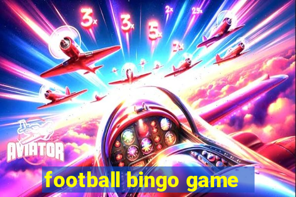 football bingo game - play now